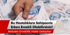 Malulen Emeklilik Şartları Netleşti! Bu Hastalıklara Sahip Olanlar Hemen Başvurabiliyor